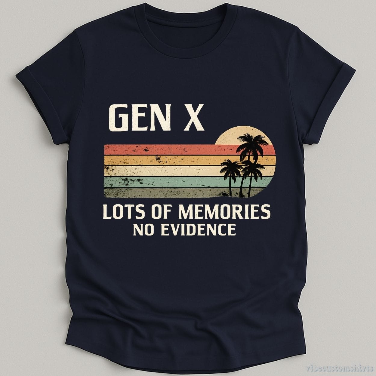 T-Shirt Navy / S Gen X Lots Of Memories No Evidence Humorous Shirt
