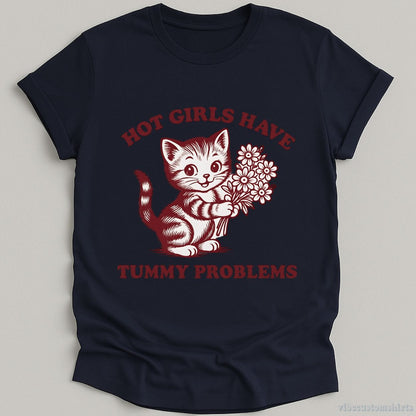T-Shirt Navy / S Hot Girls Have Tummy Problems Shirt