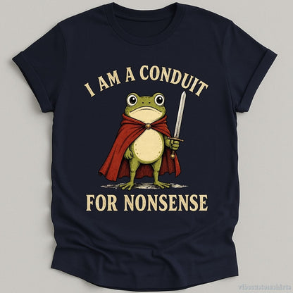 T-Shirt Navy / S I Am A Conduit For Nonsense Frog Knight Shirt