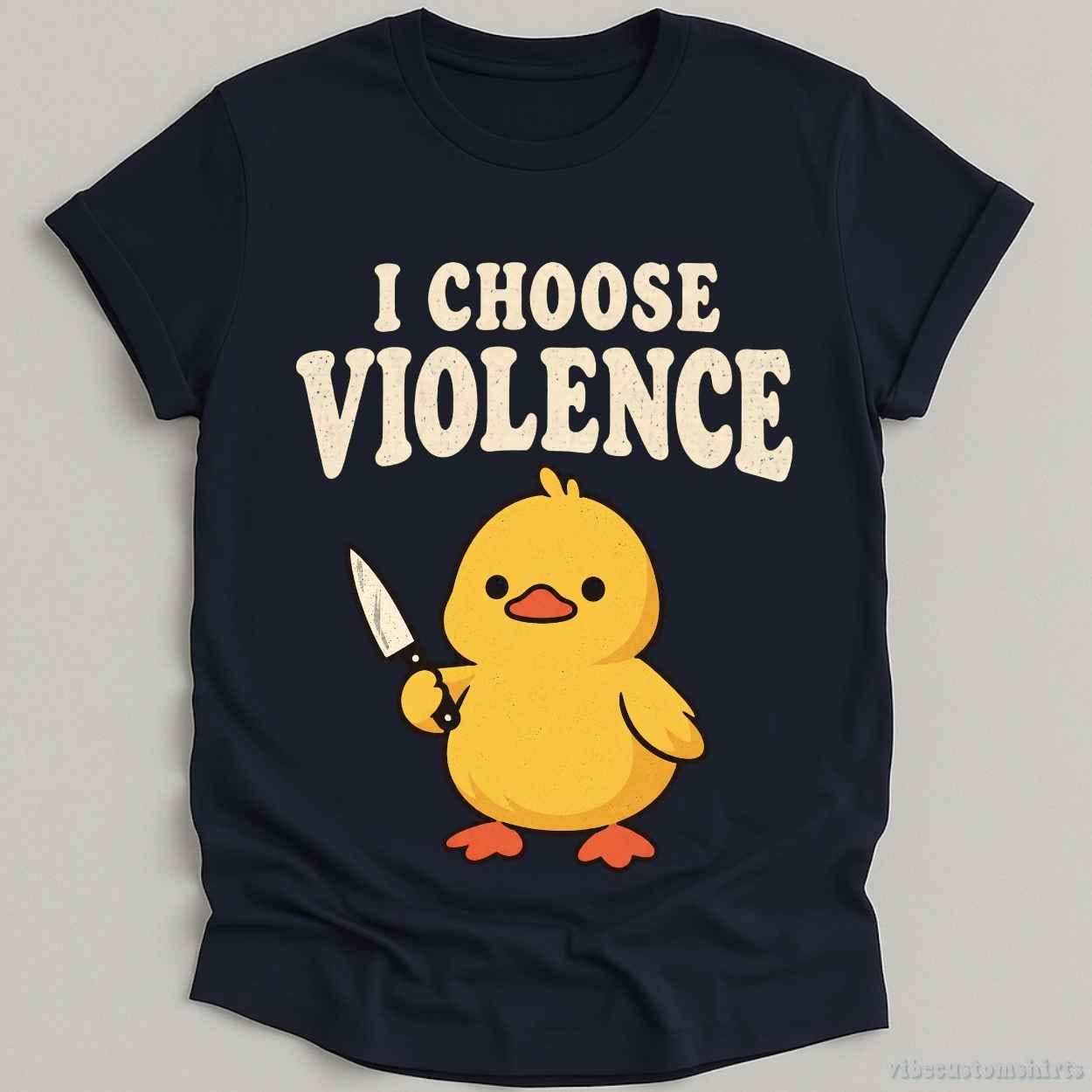 T-Shirt Navy / S I Choose Violence Sarcastic Duck Shirt