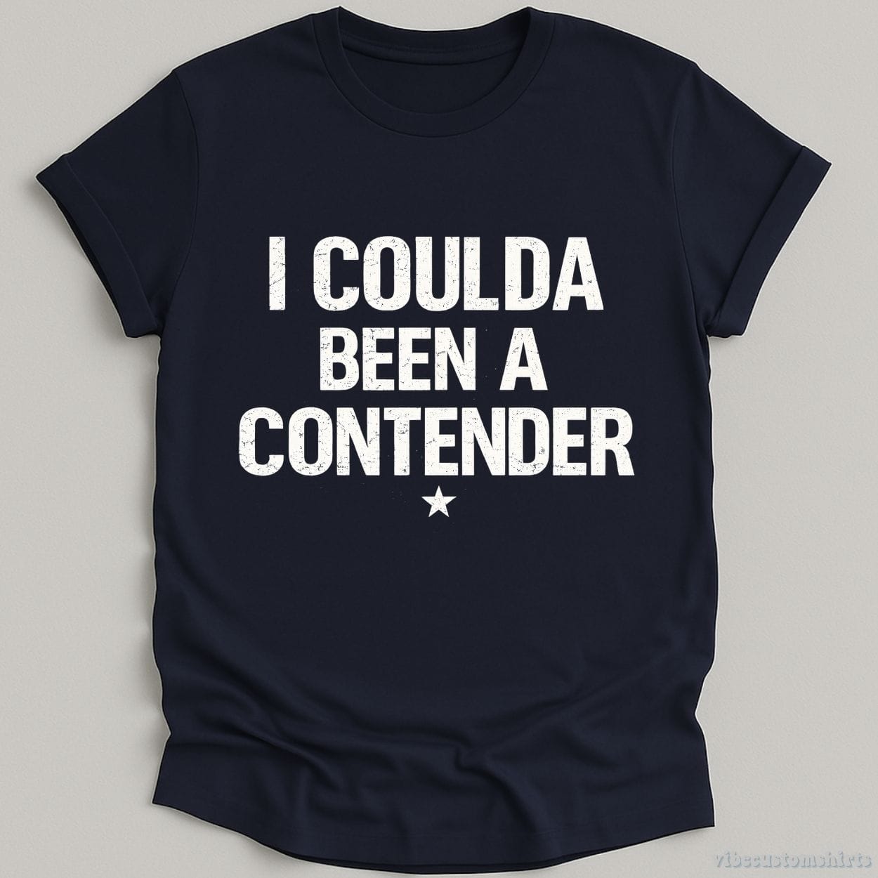 T-Shirt Navy / S I Coulda Been A Contender Sarcastic Shirt