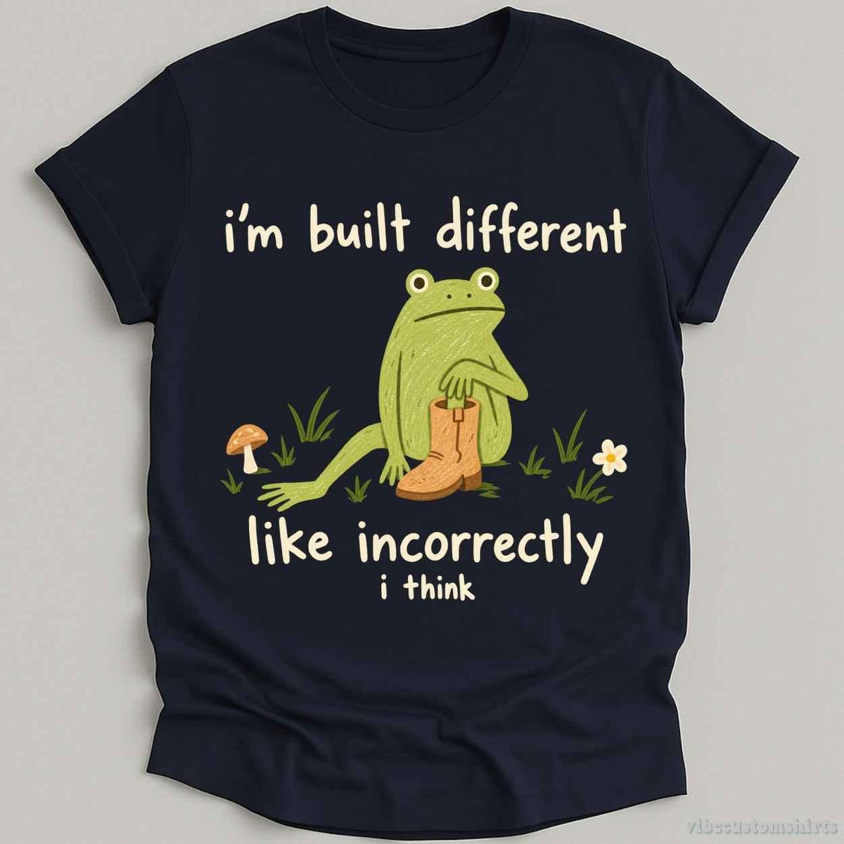 T-Shirt Navy / S I'm Build Different Like Incorrectly I Think Frog Shirt