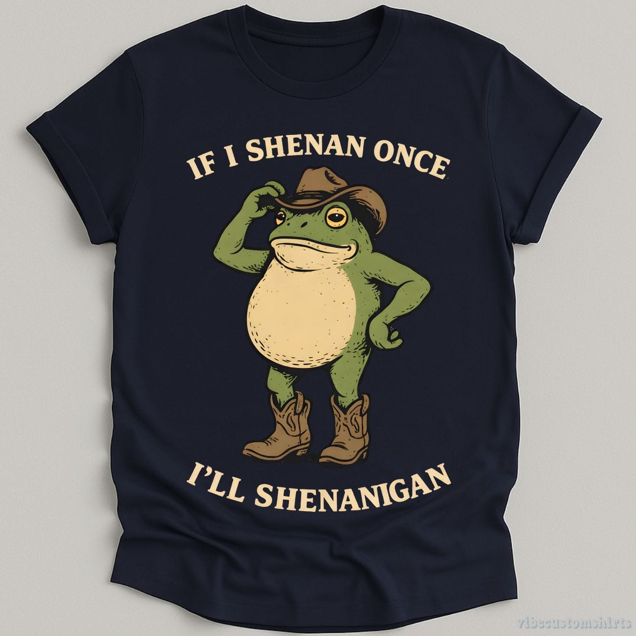 T-Shirt Navy / S If I shenan once, I’ll shenanigan Cowboy Frog Shirt