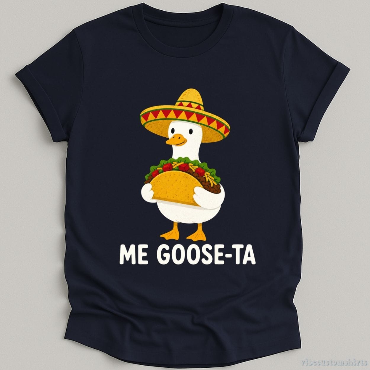T-Shirt Navy / S Me Goose-Ta Funny Taco Shirt