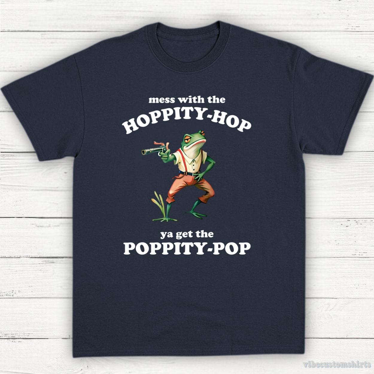 T-Shirt Navy / S Mess With The Hoppity Hop Ya Get The Poppity Pop Frog Shirt