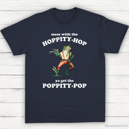 T-Shirt Navy / S Mess With The Hoppity Hop Ya Get The Poppity Pop Frog Shirt