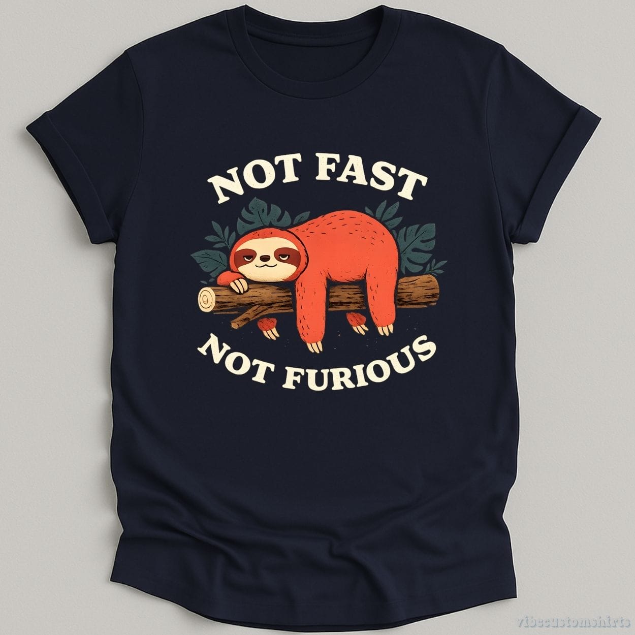 T-Shirt Navy / S Not Fast Not Furious Sarcastic Sloth Shirt