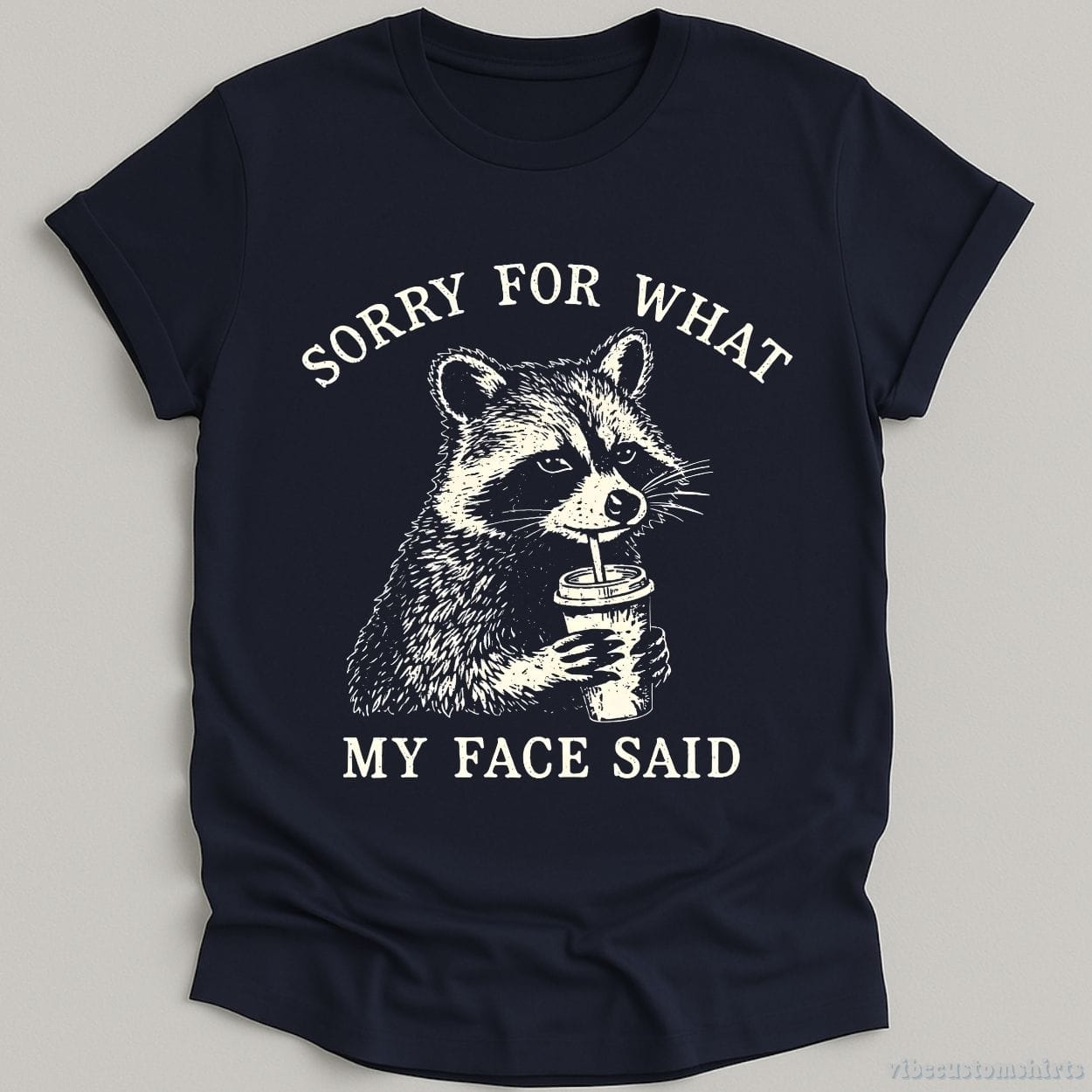 T-Shirt Navy / S Sorry For What My Face Said Raccoon Shirt