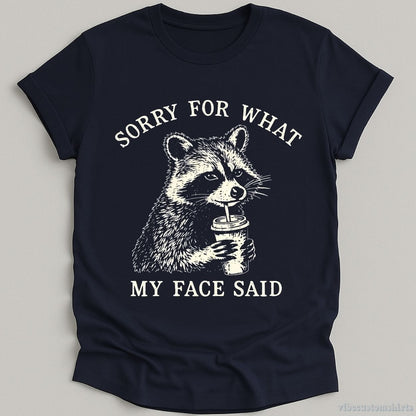 T-Shirt Navy / S Sorry For What My Face Said Raccoon Shirt