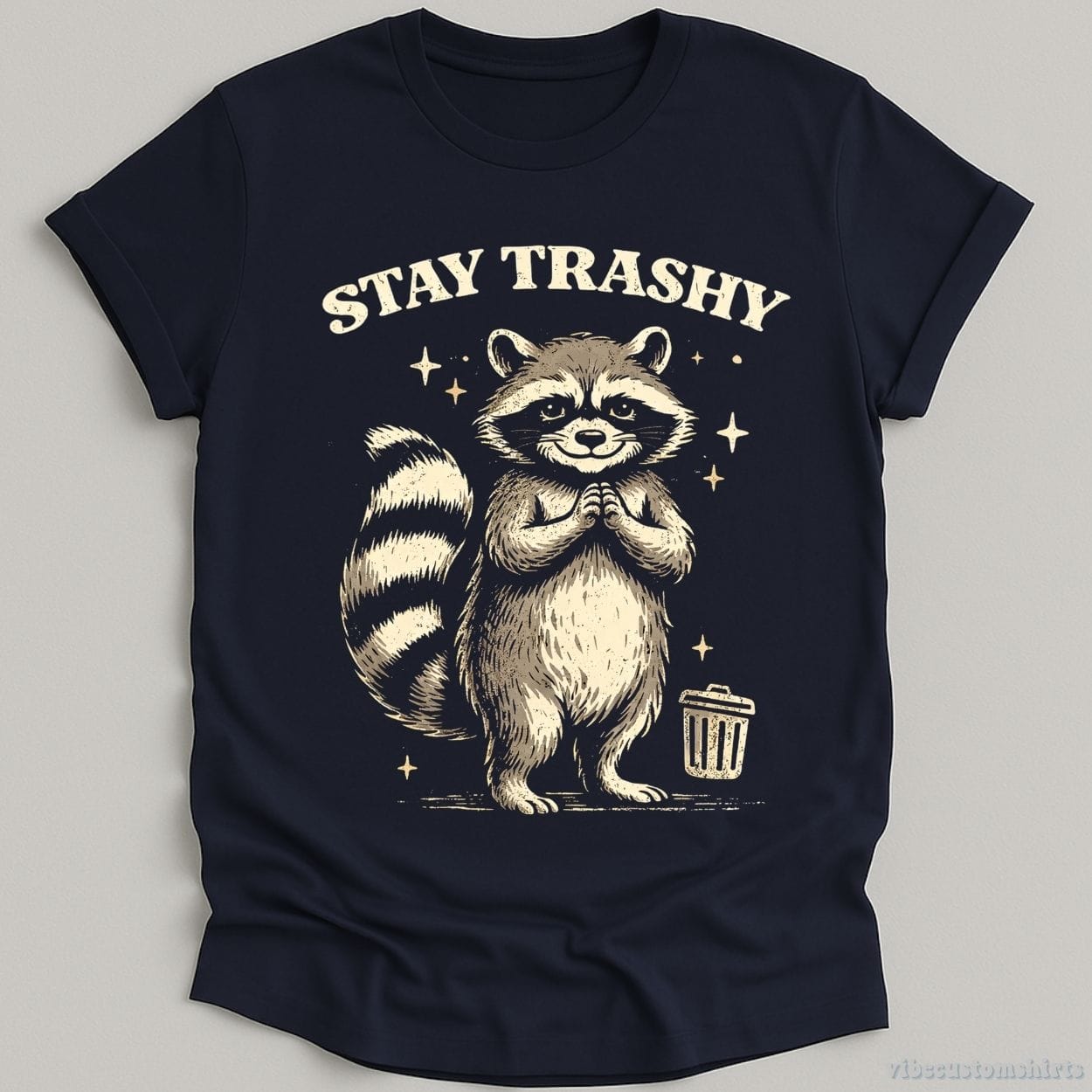 T-Shirt Navy / S Stay Trashy Funny Raccoon Shirt