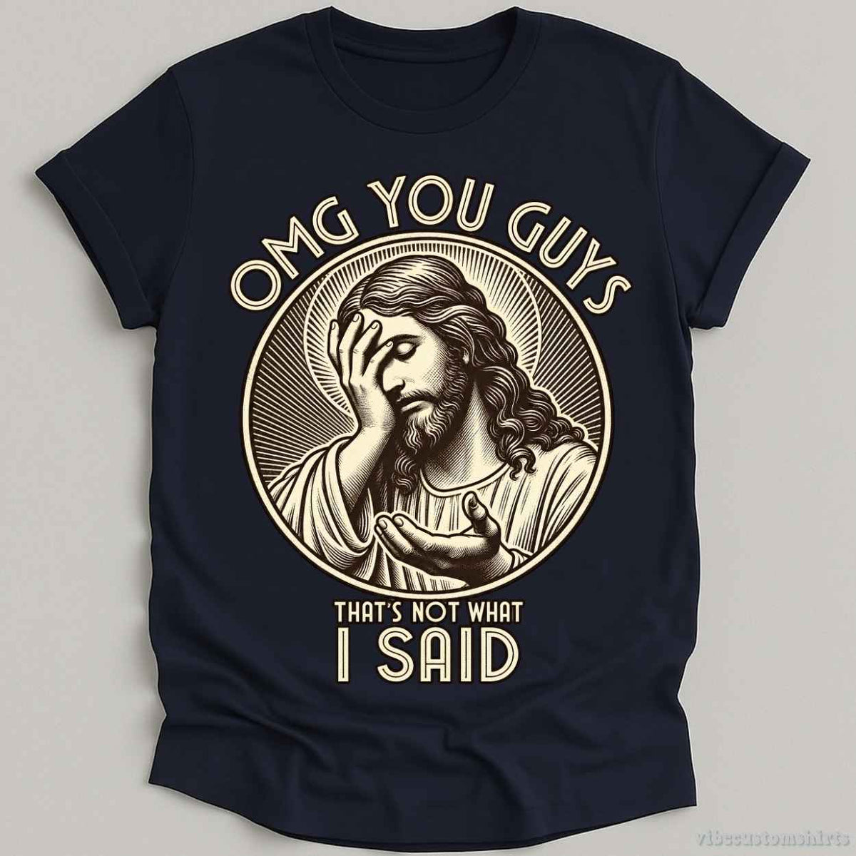 T-Shirt Navy / S That's Not What I Said Jesus Meme Shirt