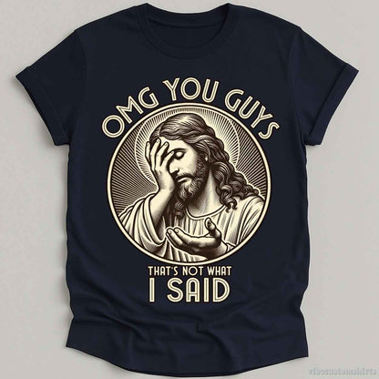 T-Shirt Navy / S That's Not What I Said Jesus Meme Shirt