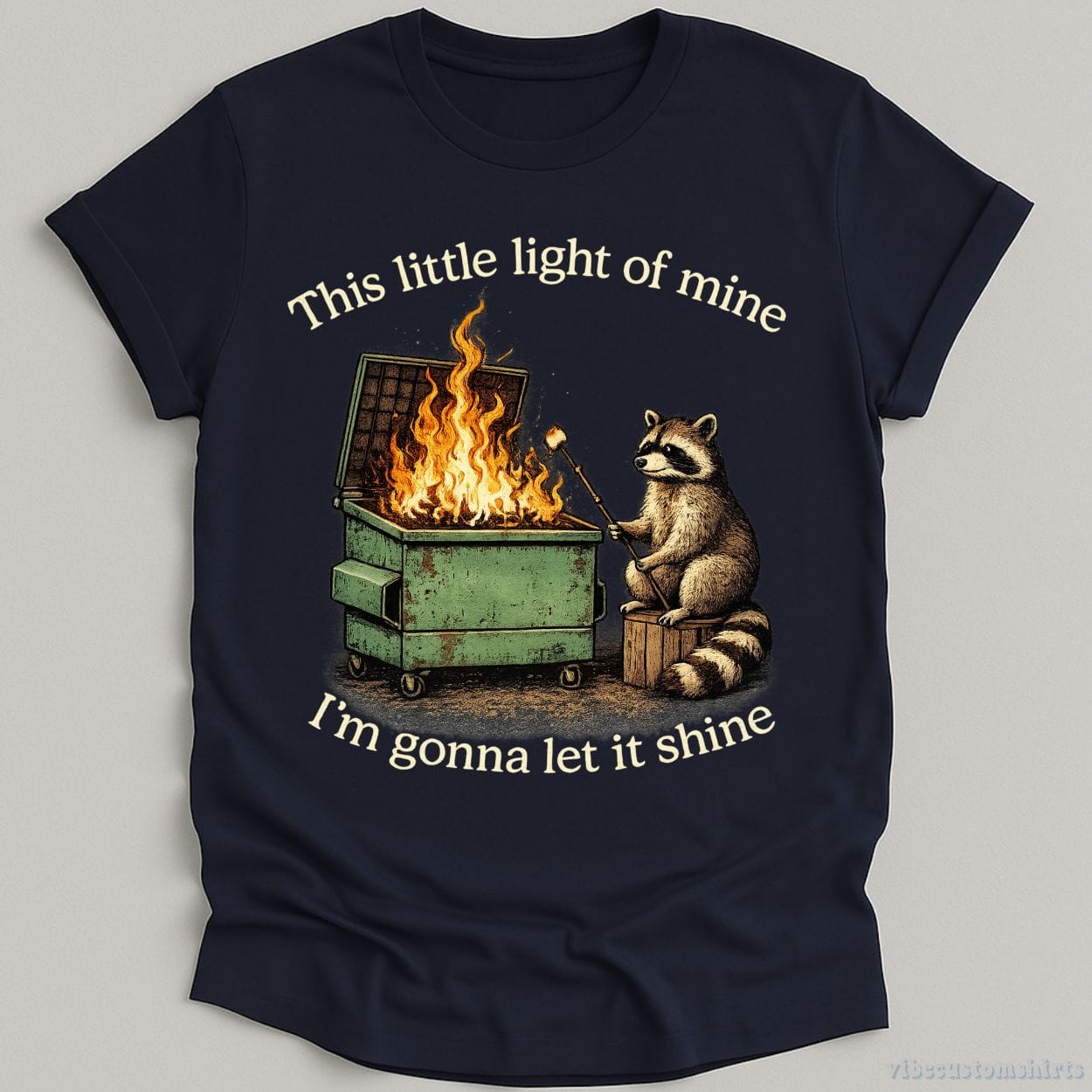 T-Shirt Navy / S This Little Light Of Mine Raccoon Dumpster Fire Shirt
