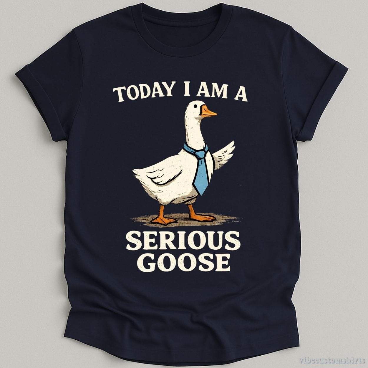 T-Shirt Navy / S Today I Am A Serious Goose Funny Meme Shirt
