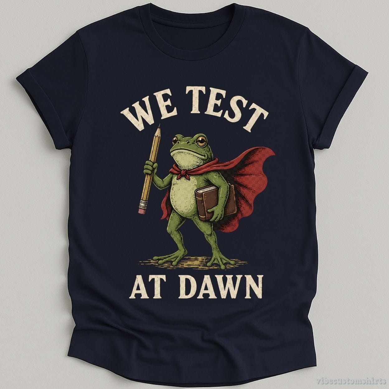 T-Shirt Navy / S We Test At Dawn Humor Shirt