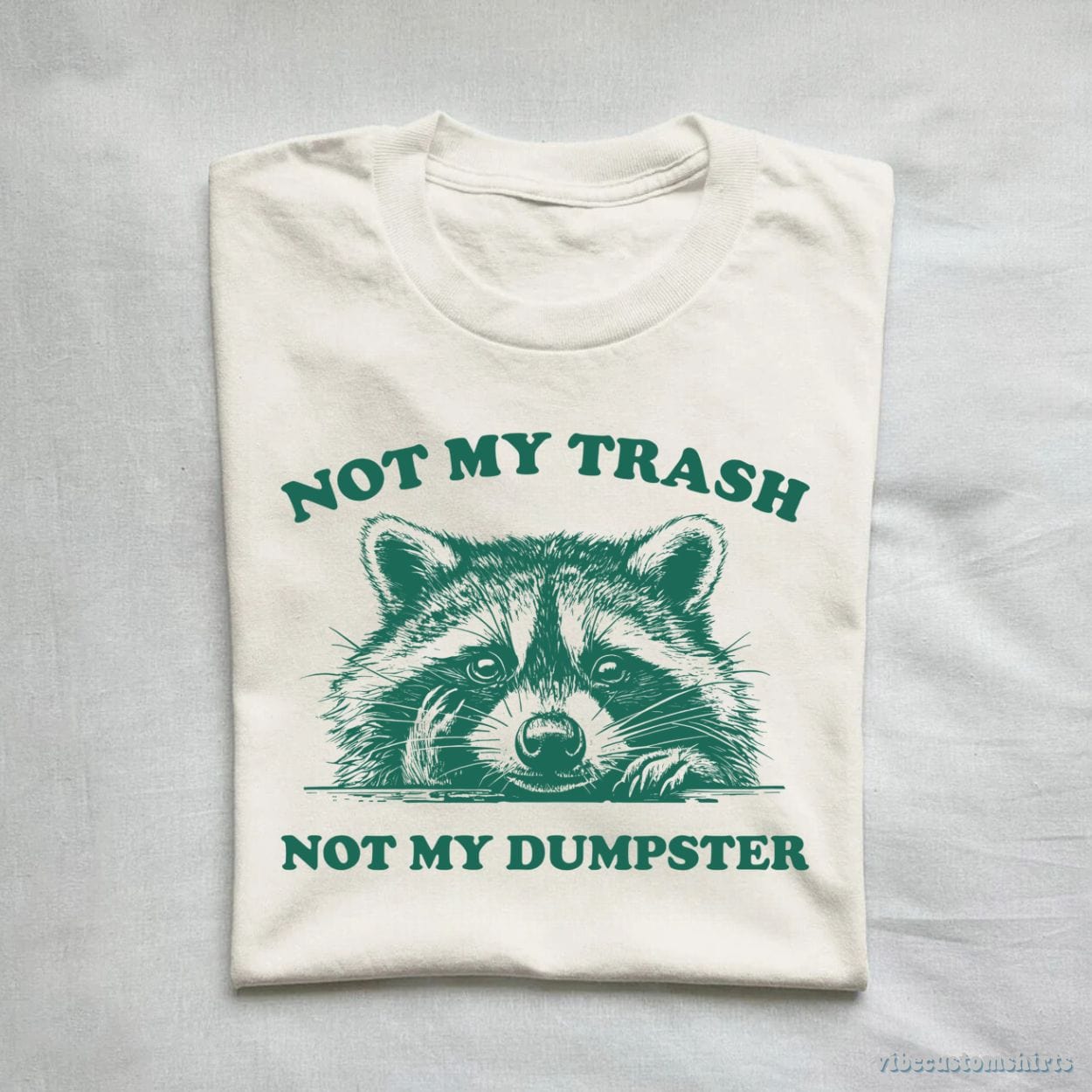 T-Shirt Not My Trash Not My Dumpster Trash Panda Shirt