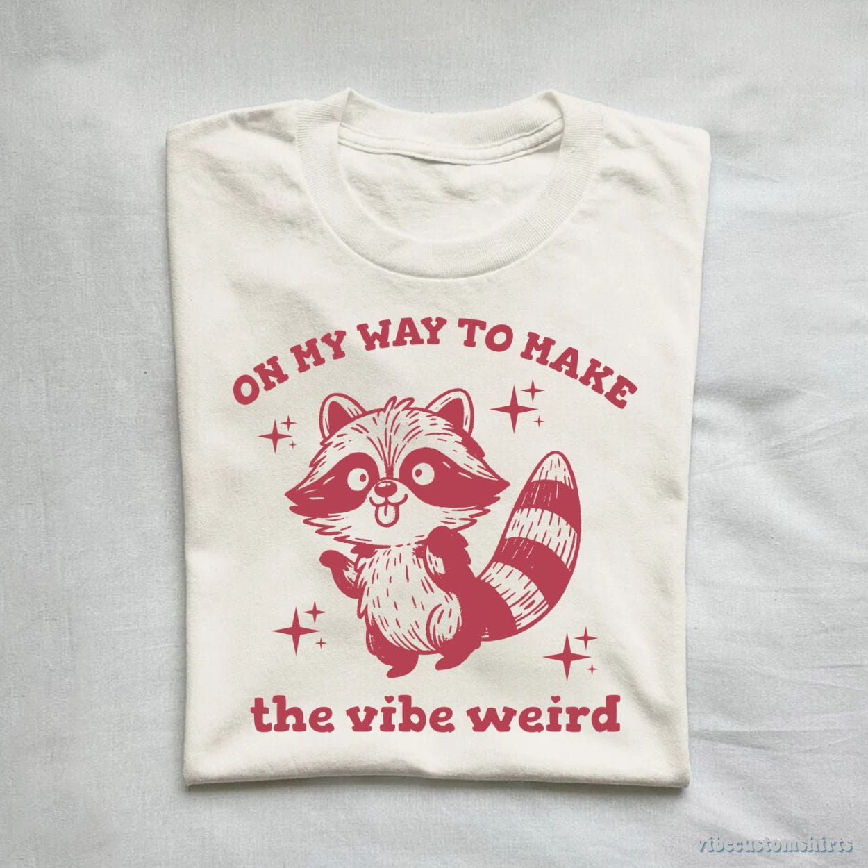 T-Shirt On My Way To Make The Vibe Weird Raccoon Shirt