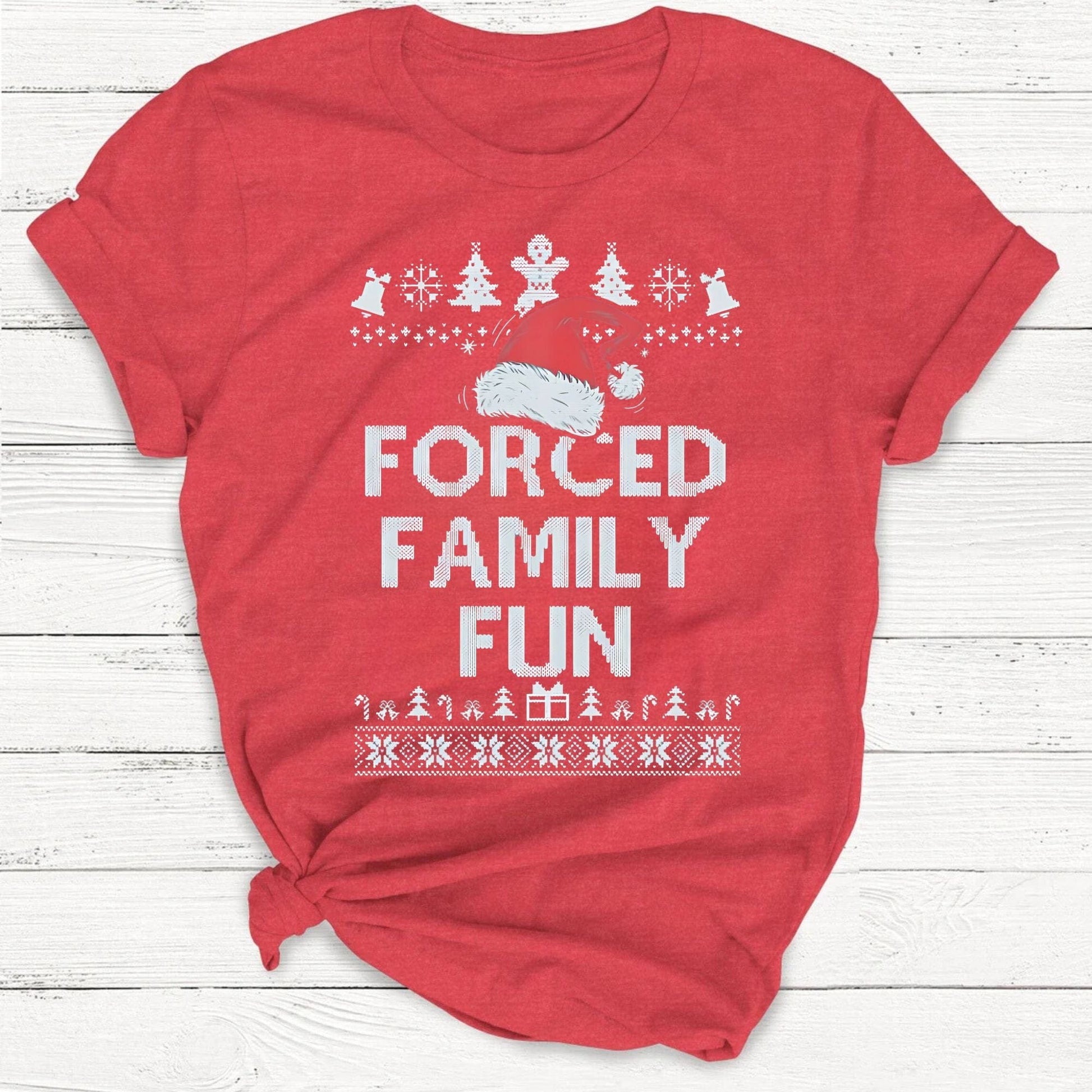 T-Shirt Red / S Forced Family Fun T-Shirt, Sarcastic Funny Christmas Shirt