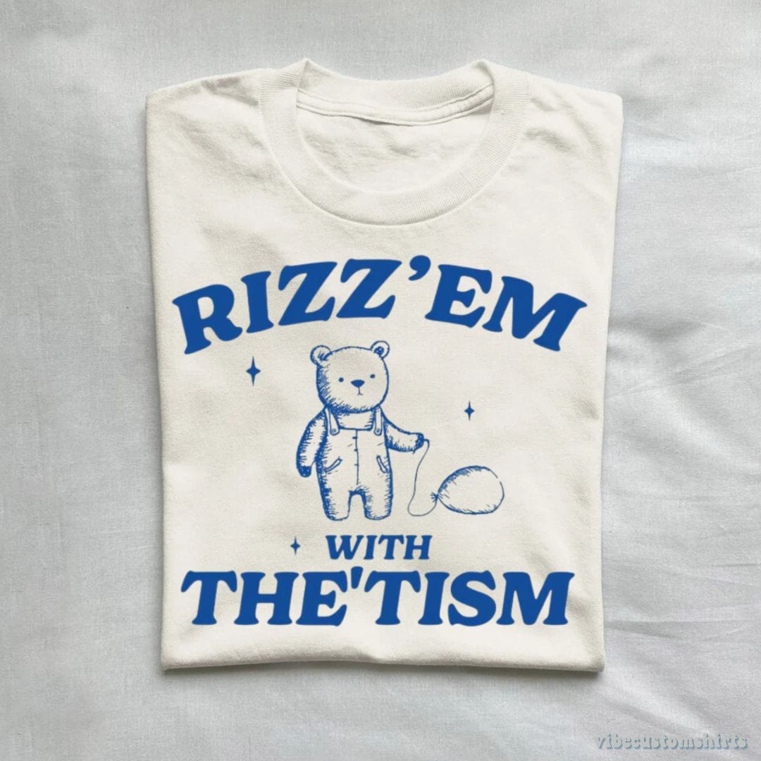 T-Shirt Rizz Em With The Tism Shirt