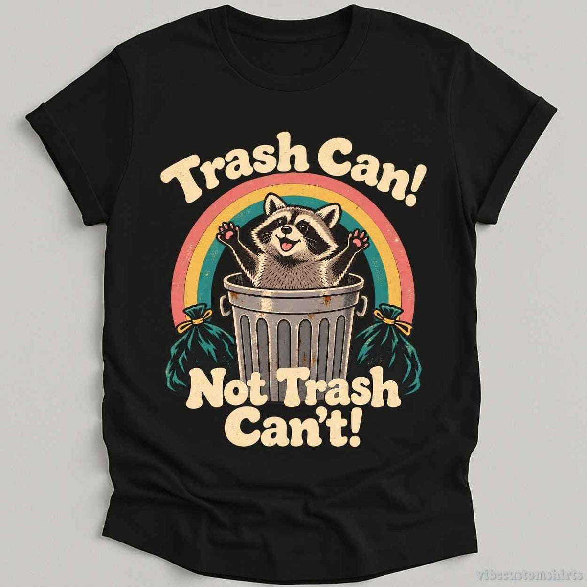 T-Shirt S / Black Trash Can Not Trash Can't Raccoon Shirt