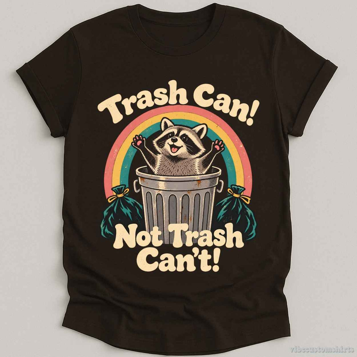 T-Shirt S / Dark Chocolate Trash Can Not Trash Can't Raccoon Shirt