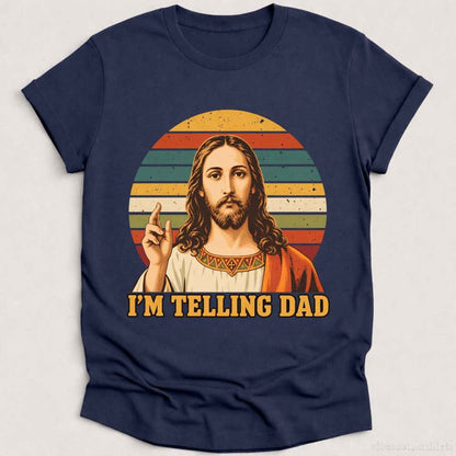 T-Shirt S / Heather Navy I'm Telling Dad Jesus Funny Meme Shirt