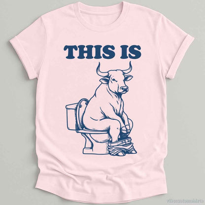 T-Shirt S / Light Pink This is Bull Sarcastic Shirt