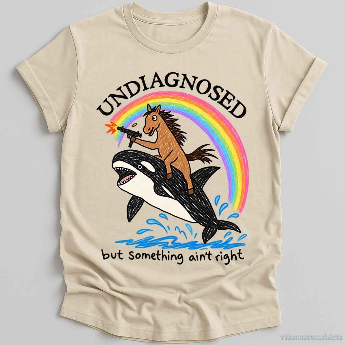 T-Shirt S / Natural Undiagnosed But Something Ain't Right Sarcastic Shirt