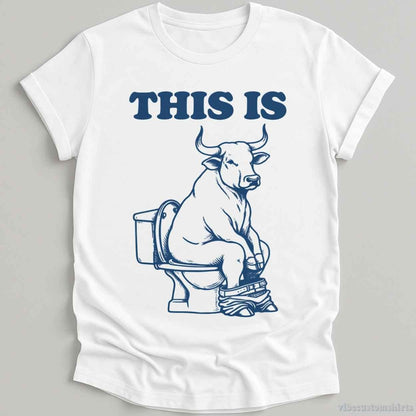 T-Shirt S / White This is Bull Sarcastic Shirt