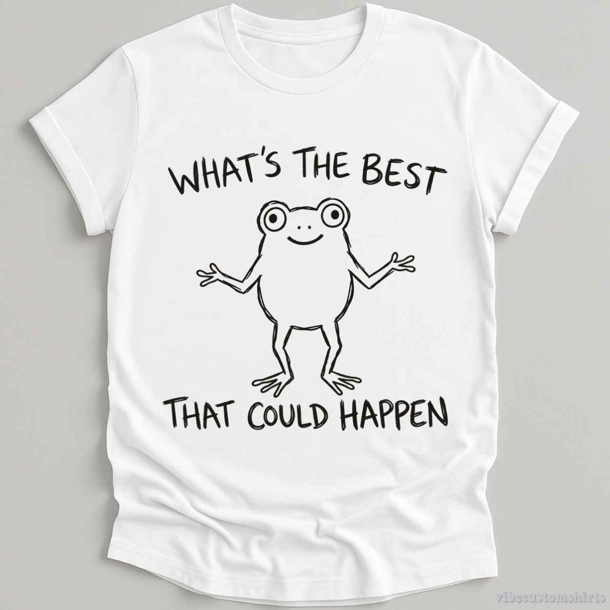 T-Shirt S / White What's The Best That Could Happen Frog Shirt