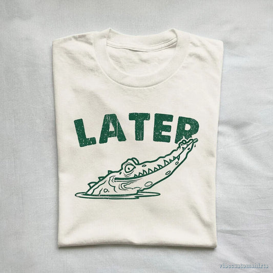 T-Shirt See Ya Later Alligator Vintage Shirt
