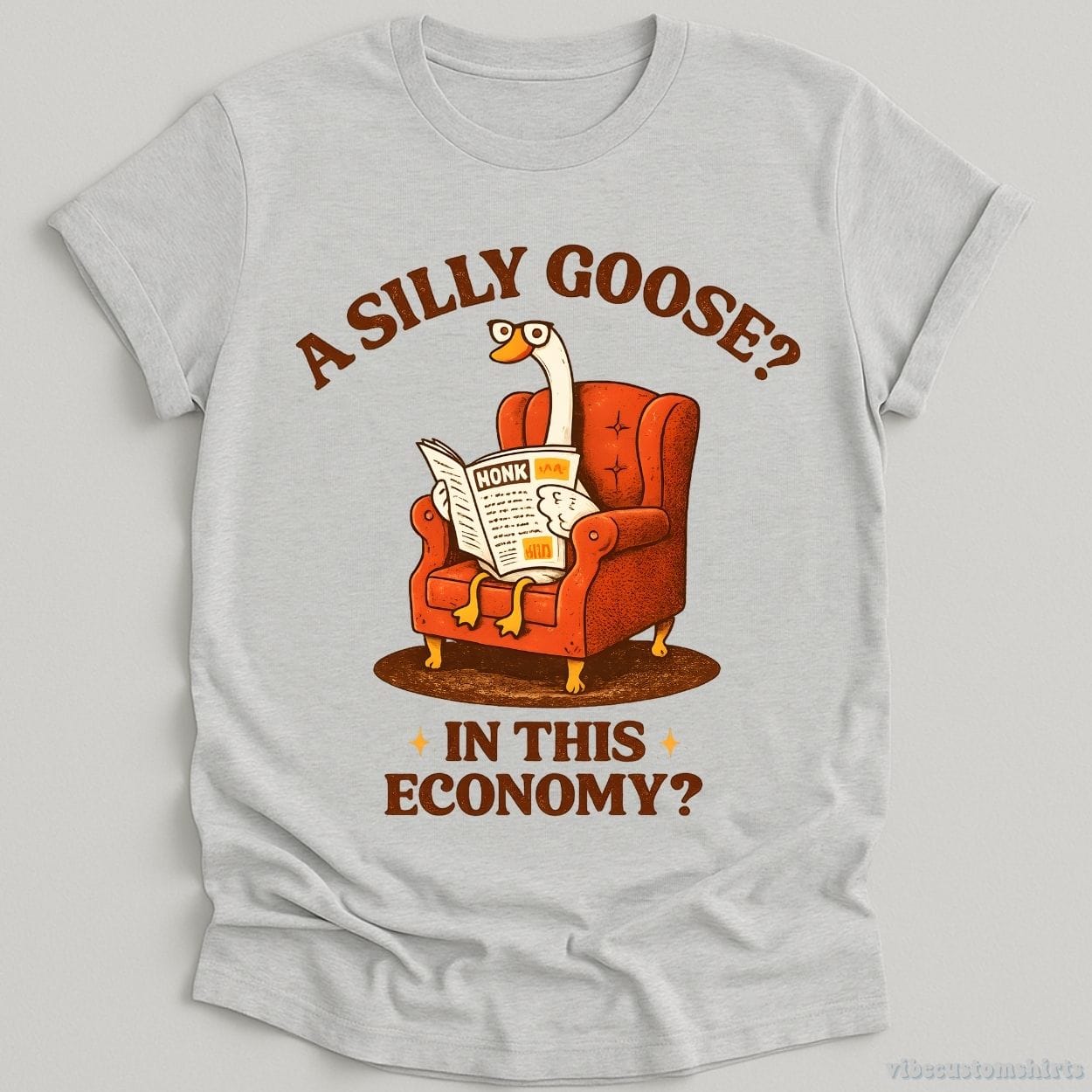 T-Shirt Sport Grey / S A Silly Goose In This Economy Shirt