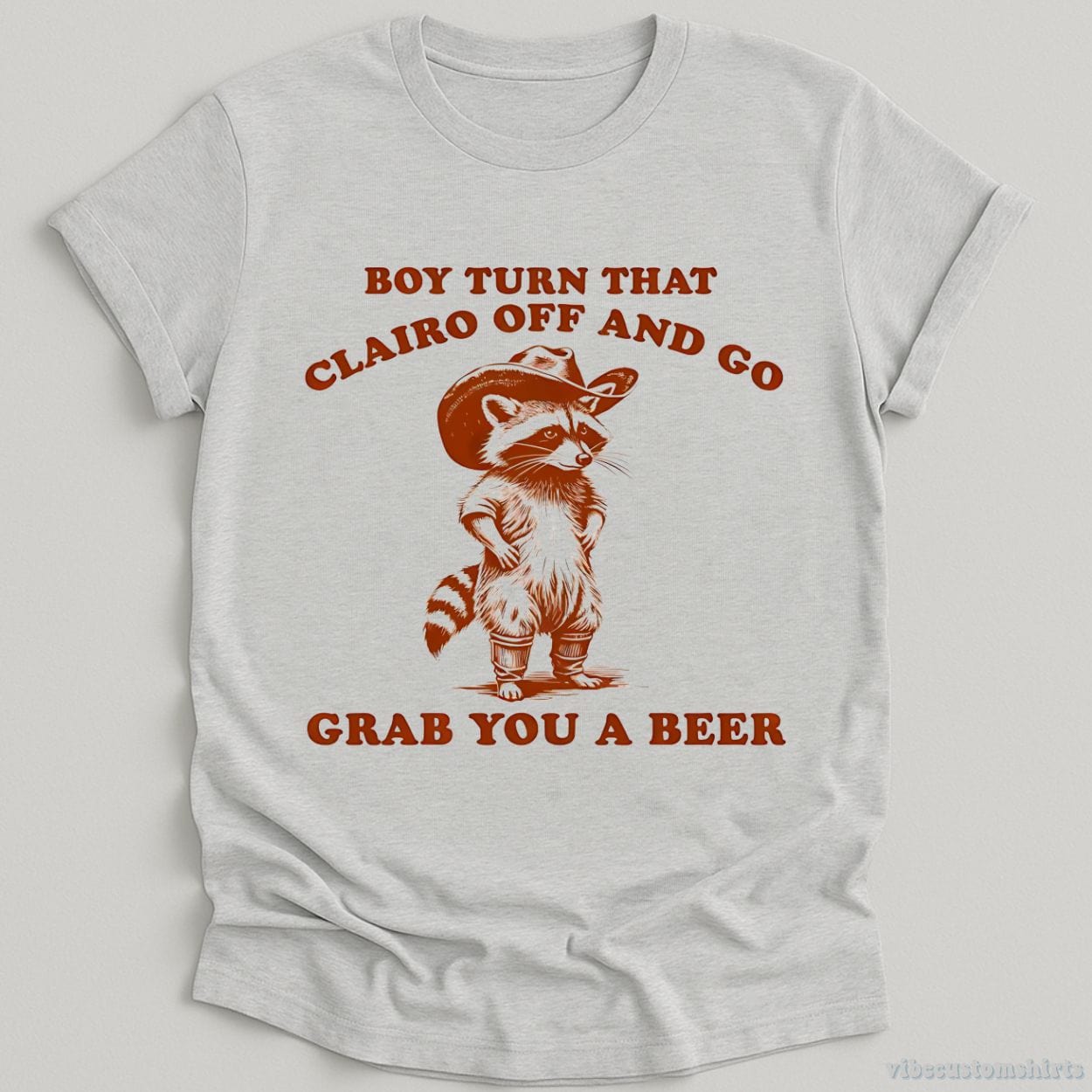 T-Shirt Sport Grey / S Boy Turn That Clairo Off Western Cowboy Raccoon Shirt