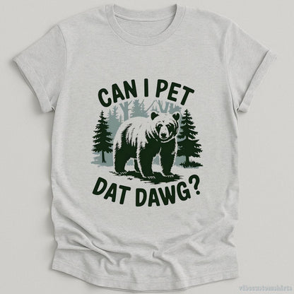 T-Shirt Sport Grey / S Can I Pet Dat Dawg Bear Meme Shirt