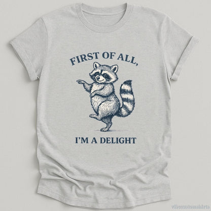 T-Shirt Sport Grey / S First Of All I'm A Delight Confident Raccoon Shirt