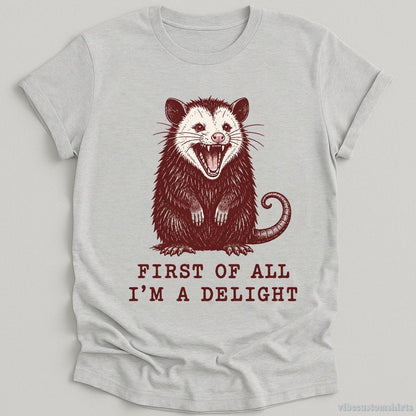 T-Shirt Sport Grey / S First Of All I'm A Delight Opossum Shirt
