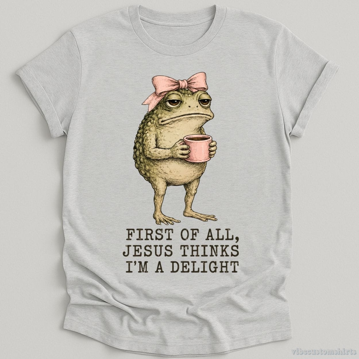 T-Shirt Sport Grey / S First Of All Jesus Thinks I'm A Delight Frog Shirt