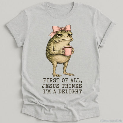 T-Shirt Sport Grey / S First Of All Jesus Thinks I'm A Delight Frog Shirt