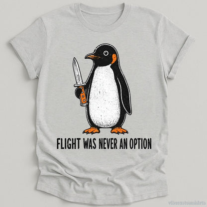 T-Shirt Sport Grey / S Flight Was Never An Option Penguin Shirt