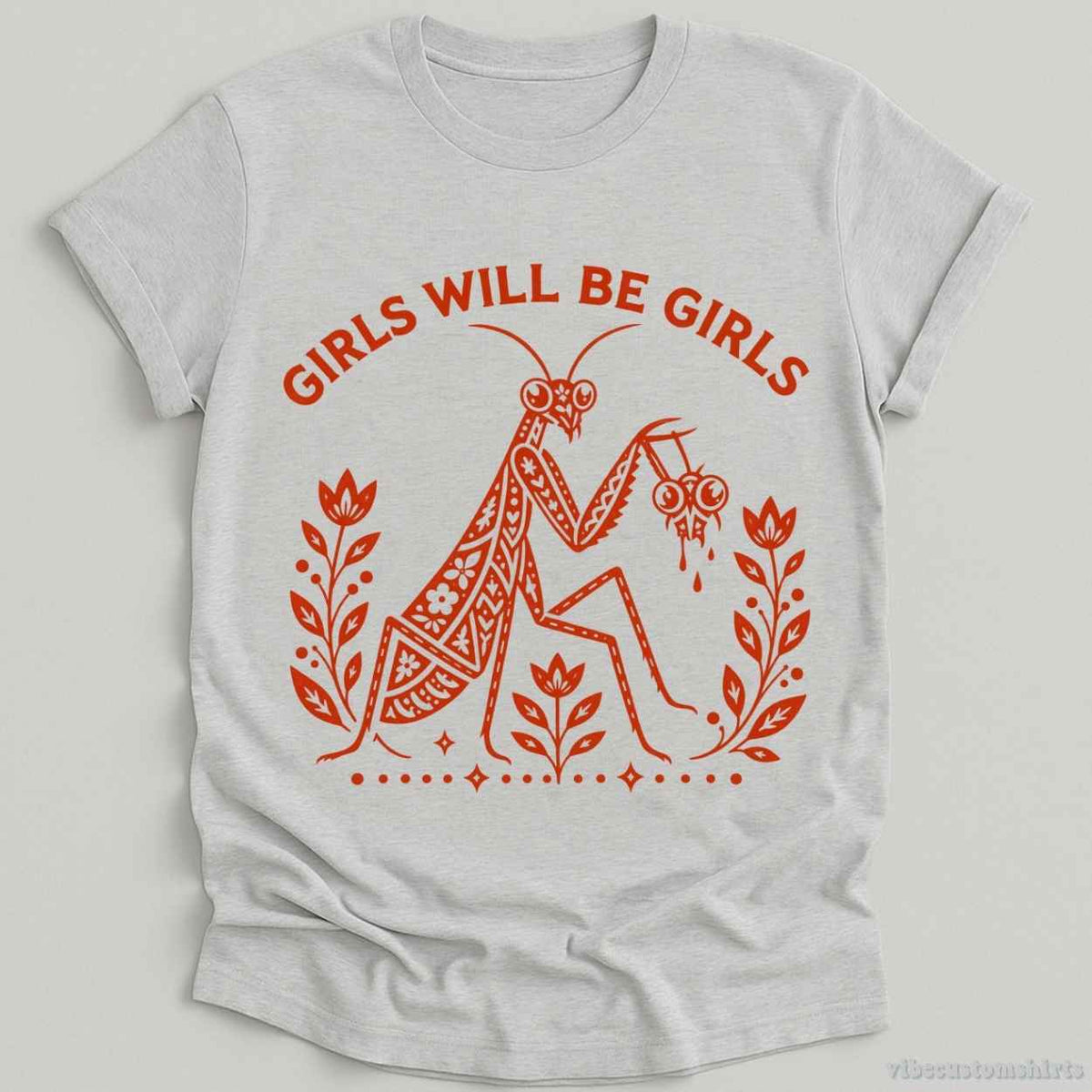 T-Shirt Sport Grey / S Girls Will Be Girls Vintage Mantis Sarcastic Shirt