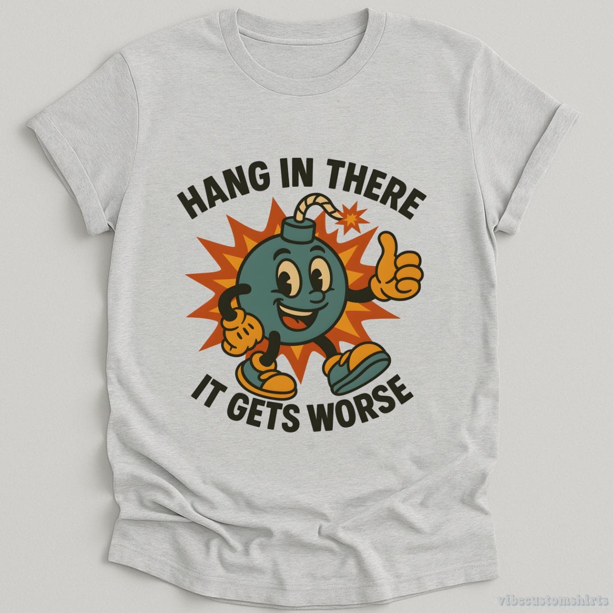 T-Shirt Sport Grey / S Hang In There It Gets Worse Sarcastic Shirt
