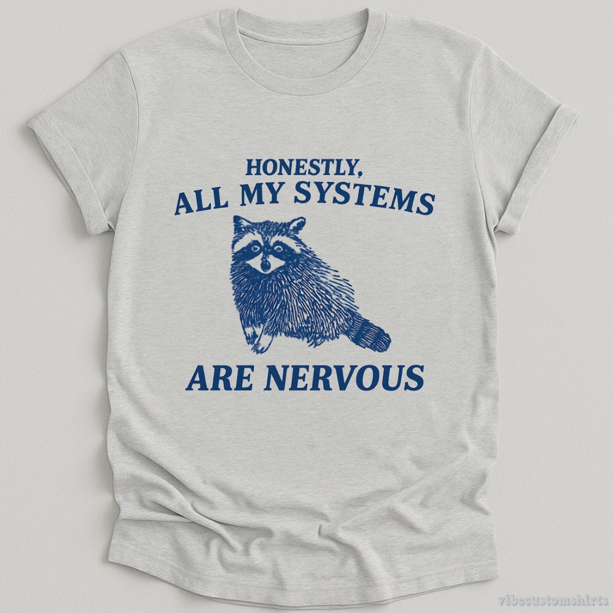 T-Shirt Sport Grey / S Honestly All My Systems Are Nervous Raccoon Shirt