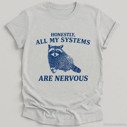 T-Shirt Sport Grey / S Honestly All My Systems Are Nervous Raccoon Shirt