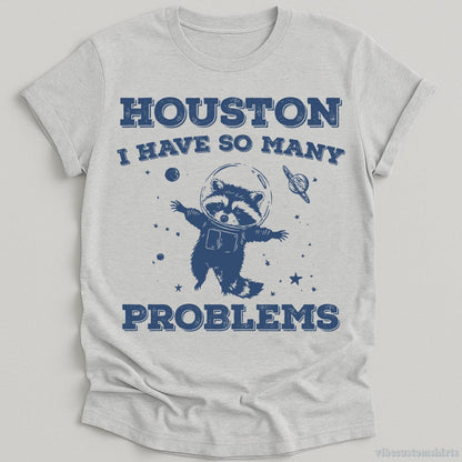 T-Shirt Sport Grey / S Houston I Have So Many Problems Raccoon T-Shirt