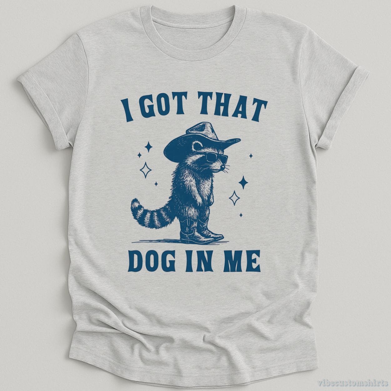 T-Shirt Sport Grey / S I Got That Dog in Me Cowboy Raccoon Shirt