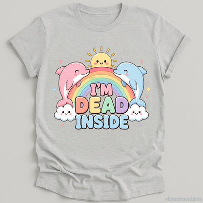 T-Shirt Sport Grey / S I'm Dead Inside Cute Dolphins Shirt