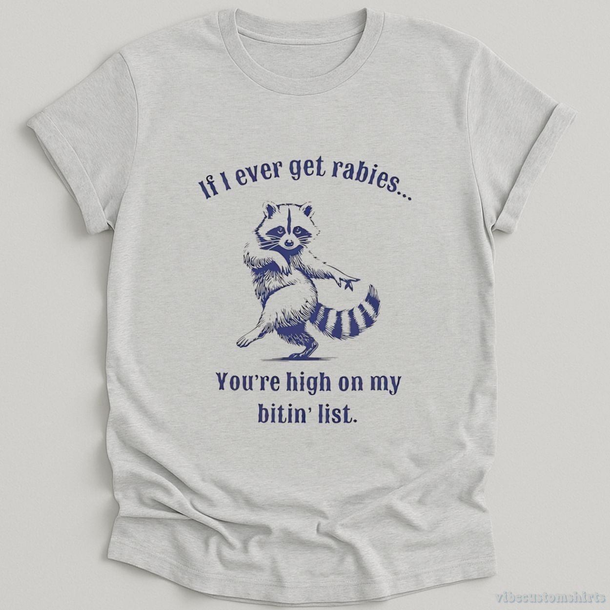 T-Shirt Sport Grey / S If I Ever Get Rabies You're on my Biting List Trash Panda Shirt