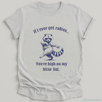 T-Shirt Sport Grey / S If I Ever Get Rabies You're on my Biting List Trash Panda Shirt