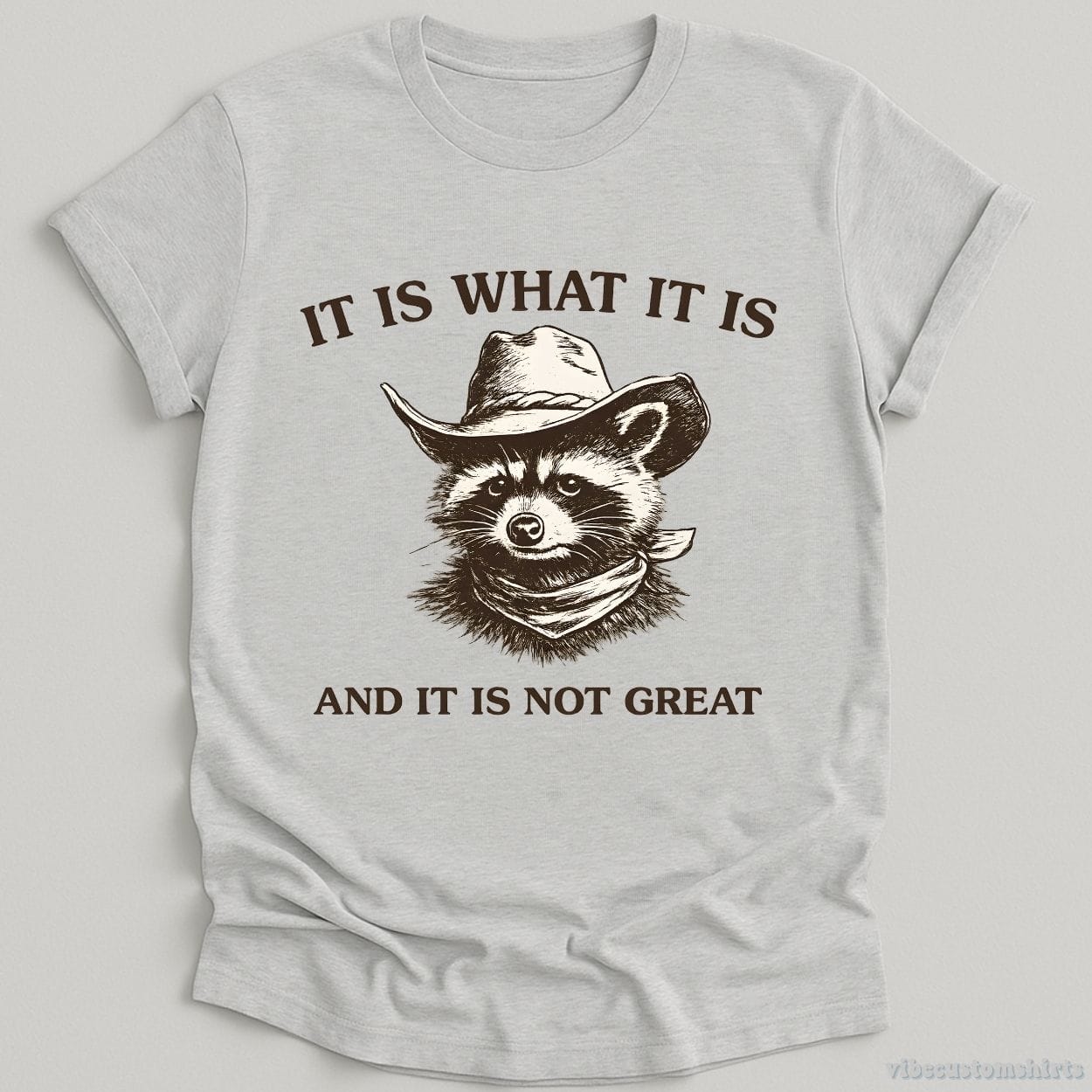 T-Shirt Sport Grey / S It is What It is And It is Not Great Cowboy Raccoon Shirt