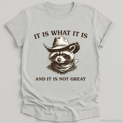 T-Shirt Sport Grey / S It is What It is And It is Not Great Cowboy Raccoon Shirt